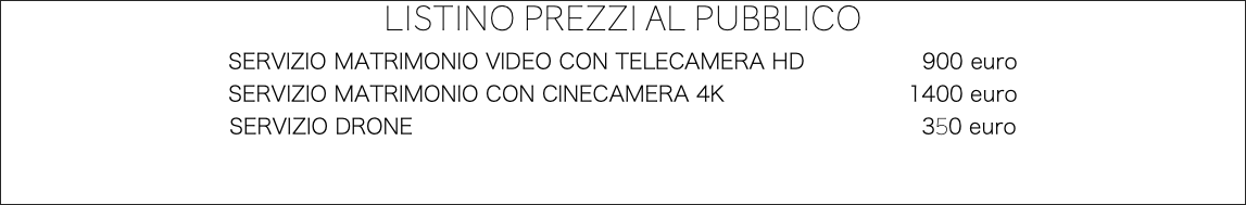 LISTINO PREZZI AL PUBBLICO